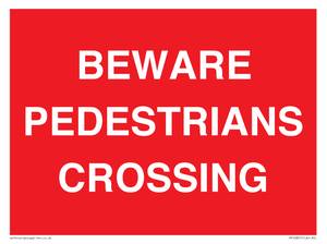 BEWARE PEDESTRIANS CROSSING